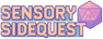 Pixelated text 'SENSORY SIDEQUEST' with a dice icon on a white background